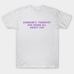 Someone's therapist T-Shirt